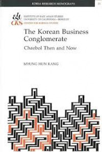 The Korean business conglomerate : Chaebol then and now