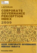 Laporan Corporate Governance Perception Index 2009 : Good corporate governance sebagai budaya