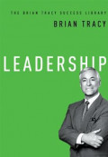 Leadership : The Brian Tracy Success Library