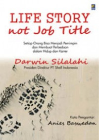 Life Story not Job Title: Setiap Orang Bisa Menjadi Pemimpin dan Membuat Perbedaan dalam Hidup dan Karir