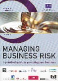Managing business risk : A practical guide to protecting your business