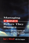 Managing crises before they happen : what every executive and manager needs to know about crisis management