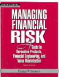 Managing financial risk : a guide to derivative products : financial engineering, and value maximization
