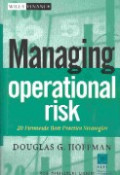 Managing operational risk : 20 firmwide best practice strategies