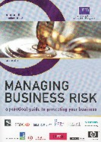 Managing business risk : A practical guide to protecting your business