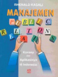 Manajemen public relations : konsep dan aplikasinya di Indonesia