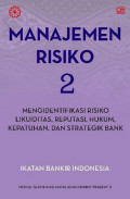 Manajemen Risiko 2: Mengidentifikasi Risiko Likuiditas, Reputasi, Hukum, Kepatuhan dan Strategik Bank