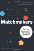 Matchmakers: The New Economics of Multisided Platforms