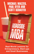 The Roadside MBA: Real-world Lessons for Entrepreneurs, Start-ups and Small Businesses