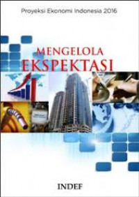 Mengelola Ekspektasi  : Proyeksi Ekonomi Indonesia 2016