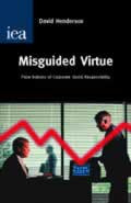 Misguided virtue : false notions of Corporate Social Responsibility