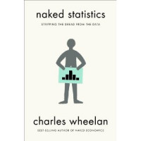 Naked statistics : stripping the dread from the data