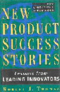 New product success stories : lessons from leading innovators