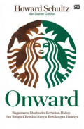 Onward: Bagaimana Starbucks Bertahan Hidup dan Bangkit Kembali Tanpa Kehilangan Jiwanya