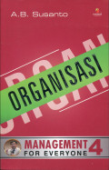 Manajemen for everyone 4 : Organisasi