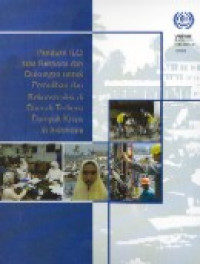 Panduan ILO atas respons dan dukungan untuk pemulihan dan rekonstruksi di daerah terkena dampak krisis di Indonesia = ILO Guide on responses to support the recovery and reconstruction efforts in crisis-affected areas in Indonesia