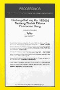 Undang-undang No. 15/2002 tentang tindak pidana pencucian uang : proceedings rangkaian lokakarya terbatas hukum kepailitan dan wawasan hukum bisnis lainnya, Jakarta 29-30 Oktober 2002