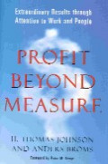 Profit beyond measure : extraordinary results through attention to work and people