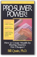 Pro-sumer power : how to create wealth by buying smarter, not cheaper