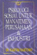 Psikologi sosial untuk manajemen, perusahaan & industri
