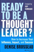 Ready to be a thought leader : how to increase your influence, impact, and success