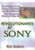Revolutionaries at Sony : the making of the Sony playstation and the visionaries who conquered the world of video games