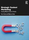Strategic content marketing : creating effective content in practice