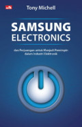 Samsung Electronics : dan Perjuangan untuk Menjadi Pemimpin dalam Industri Elektronik