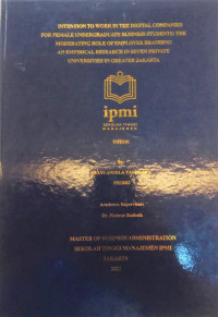 Intention to work in the digital companies for female undergraduate business students: the moderating role of employer branding an empirical research in seven private universities in greater jakarta