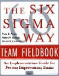 The Six Sigma Way Team Fieldbook : an Implementation Guide for Project Improvement Teams