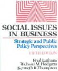 Social issues in business : strategic and public policy perspectives
