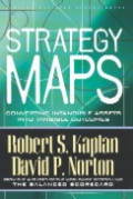 Strategy maps : converting intangible assets into tangible outcomes