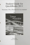 Student Guide For QuickBooks 2011 Versions: Pro, Premier and Accountant For College Accounting