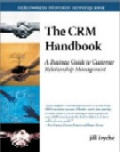 The CRM handbook : a business guide to customer relationship management