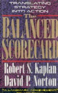 The balanced scorecard : translating strategy into action