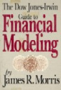 The Dow Jones-Irwin guide to financial modeling