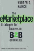 The E-marketplace : strategies for success in B2B e-commerce