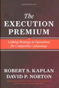 The Executive premium : linking strategy to operations for competitive advantage