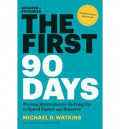 The first 90 days : proven strategies for getting up to speed faster and smarter