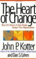 The heart of change : real-life stories of how people change their organizations