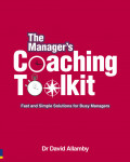 The Manager`s Coaching Toolkit: Fast and Simple Solutions for Busy Managers