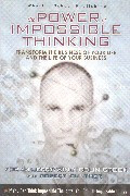 The Power of impossible thinking : transform the business of your life and the