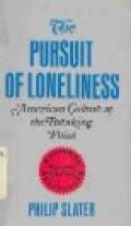 The pursuit of lonelines : American culture at the breaking point