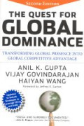 The quest for global dominance : transforming global presence into global competitive advantage
