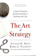 The Art of Strategy: A Game Theorist's Guide to Success in Business and Life