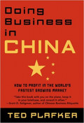 Doing Business In China: How to Profit in the World`s Fastest Growing Market