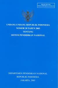 Undang-undang Republik Indonesia nomor 20 tahun 2003 tentang sistem pendidikan nasional