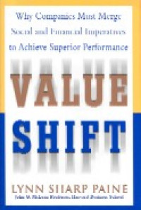 Value Shift : Why companies must merge social and financial imperatives to achieve superior performance