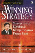 Winning strategy : strategi efektif merebut dan mempertahankan pangsa pasar