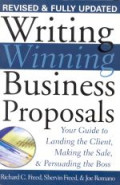 Writing winning business proposals : your guide to landing the client, making the sale, & persuading the Boss